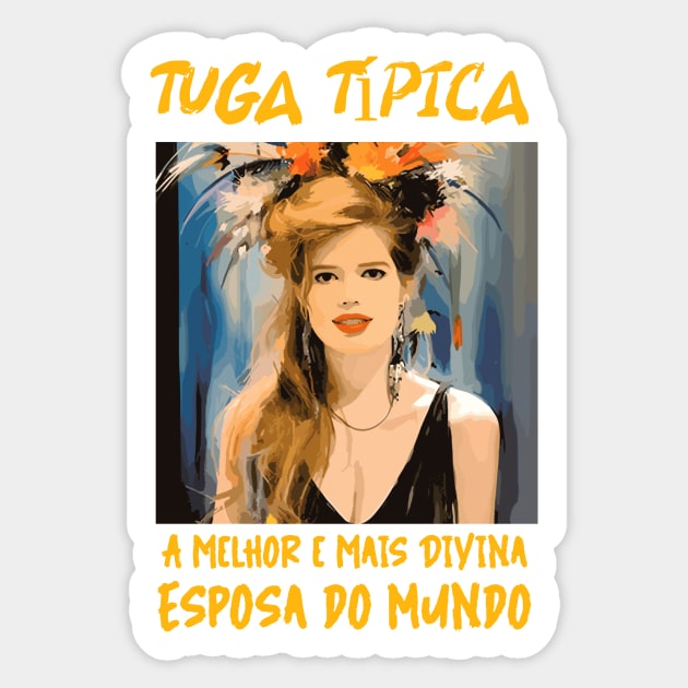 tuga tipica, esposa style, humor portugues v1 Sticker by H2Ovib3s